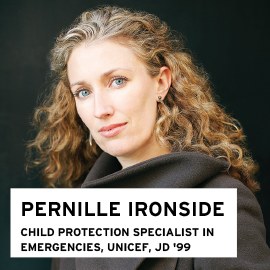 Pernille Ironside, Child Protection Specialist in emergencies, UNICEF, JD ’99 